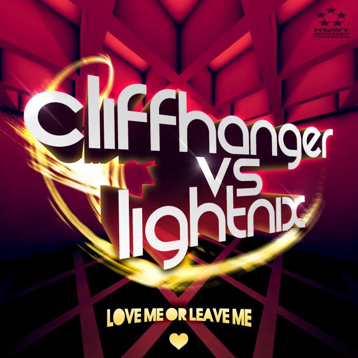 CLIFFHANGER/LIGHTNIX/ALLOISE - Love Me Or Leave Me