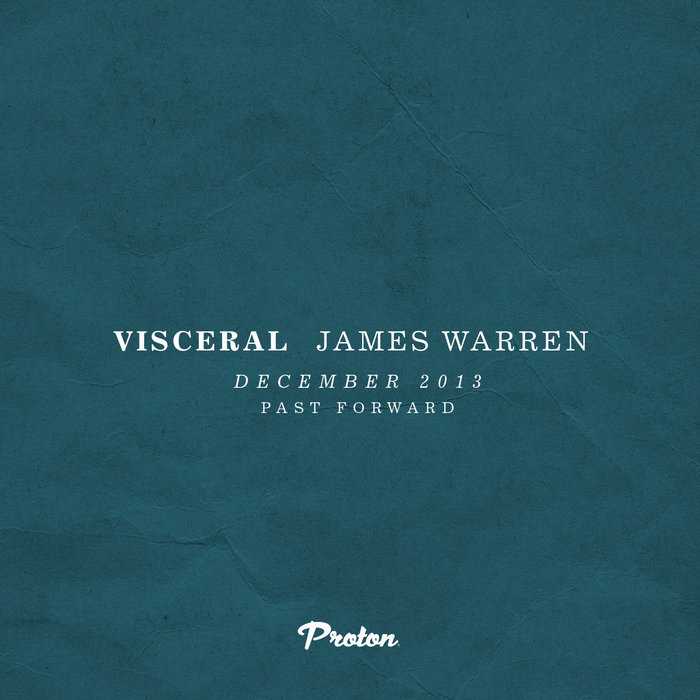 WARREN, James/VARIOUS - Visceral December 2013 Past Forward (unmixed tracks)