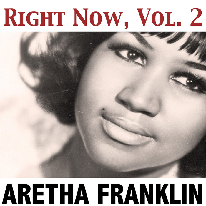 ARETHA FRANKLIN - Right Now, Vol  2