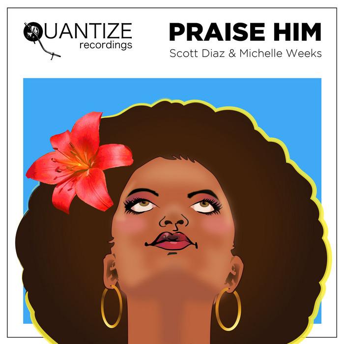 WEEKS, Michelle/SCOTT DIAZ - Praise Him