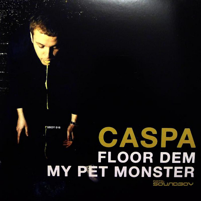 CASPA - Floor Dem/My Pet Monster