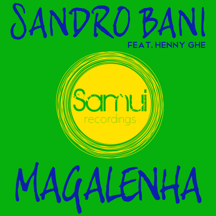 SANDRO BANI feat HENNY GHE - Magalenha