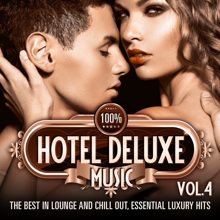 VARIOUS - 100% Hotel Deluxe Music Vol 4: The Best In Lounge & Chill Out Essential Luxury Hits