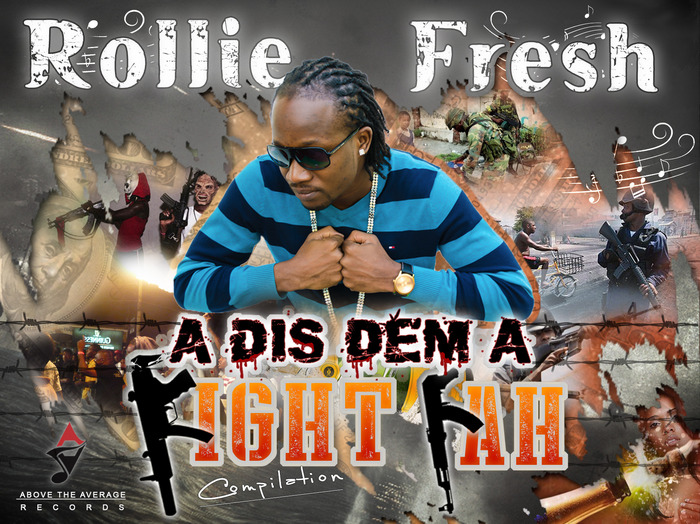 ROLLIE FRESH - Dis Dem A Fight Fah