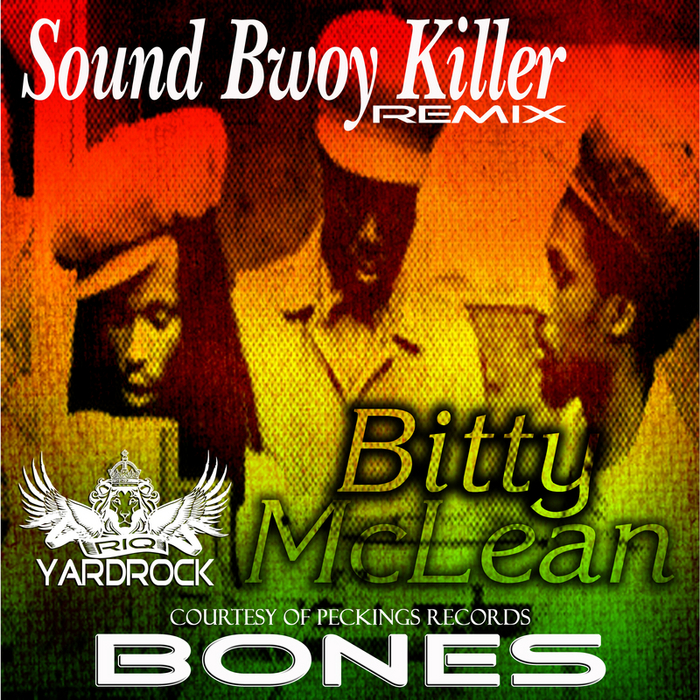 Sound Bwoy Killer Remix By Bones Feat Bitty McLean On MP3, WAV.