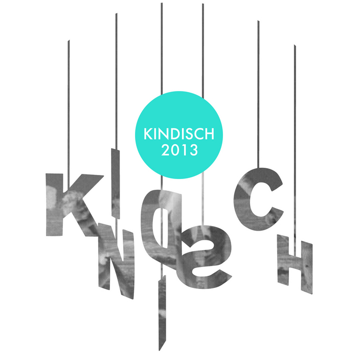KINDISCH/VARIOUS - Kindisch 2013 (unmixed tracks)