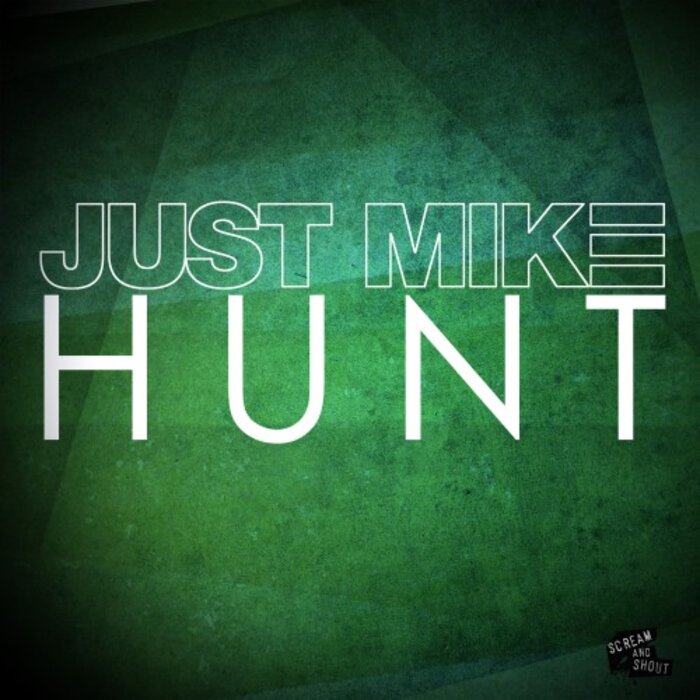 JUST MIKE - Hunt