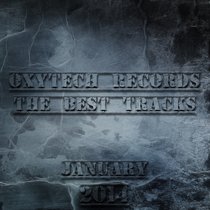 VARIOUS - The Best Tracks On Oxytech Records: January 2014