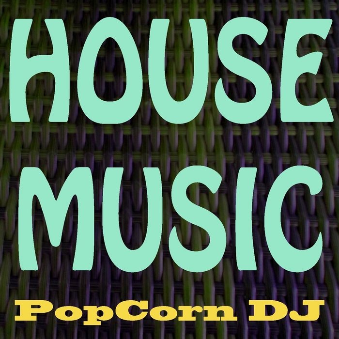 POPCORN DJ - House Music
