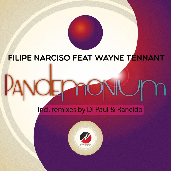 NARCISO, Filipe feat WAYNE TENNANT - Pandemonium (remixes)
