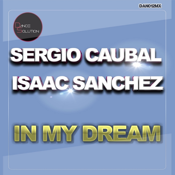 CAUBAL, Sergio/ISAAC SANCHEZ - In My Dream