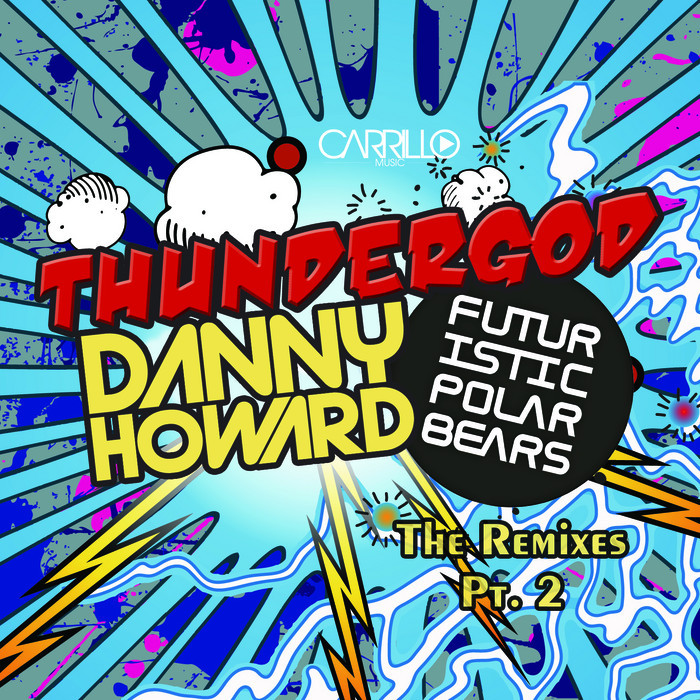HOWARD, Danny/FUTURISTIC POLAR BEARS - Thundergod - The Remixes V2