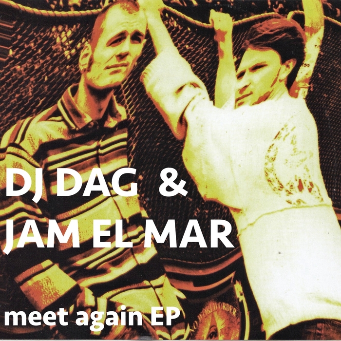 DJ DAG/JAM EL MAR - Meet Again EP