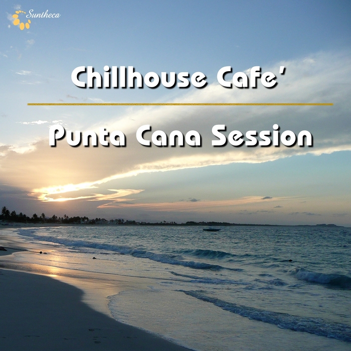 VARIOUS - Chillhouse Cafe - Punta Cana Session