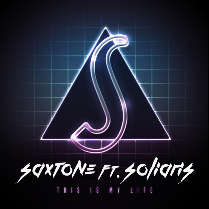 SAXTONE feat SOLIARIS - This Is My Life