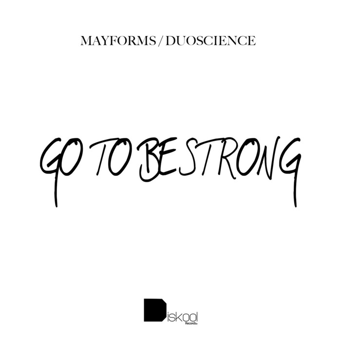 MAYFORMS/DUOSCIENCE - Go To Be Strong EP