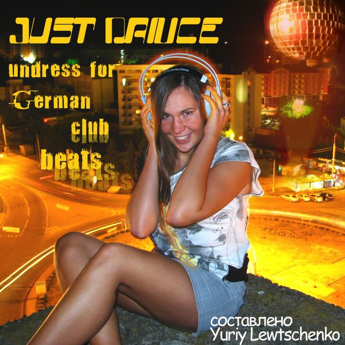 VARIOUS - Just Dance Undress For German Club Beats
