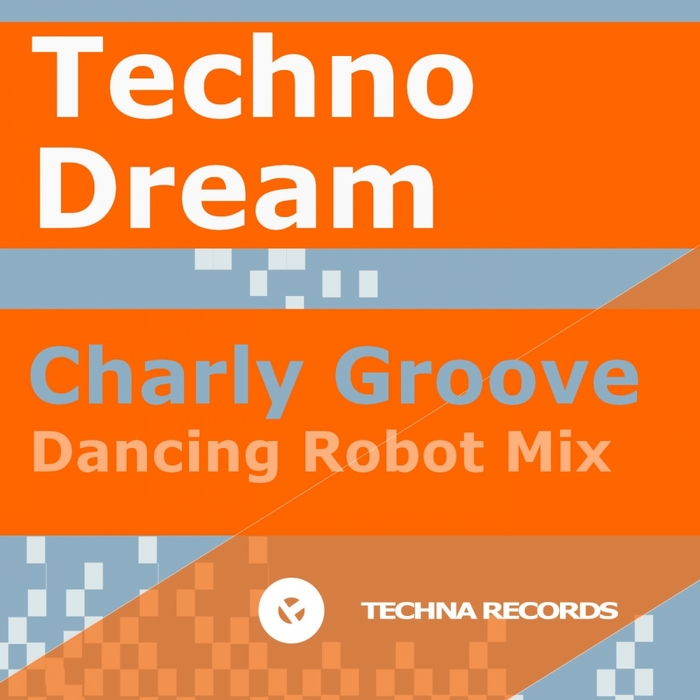 GROOVE, Charly - Techno Dream