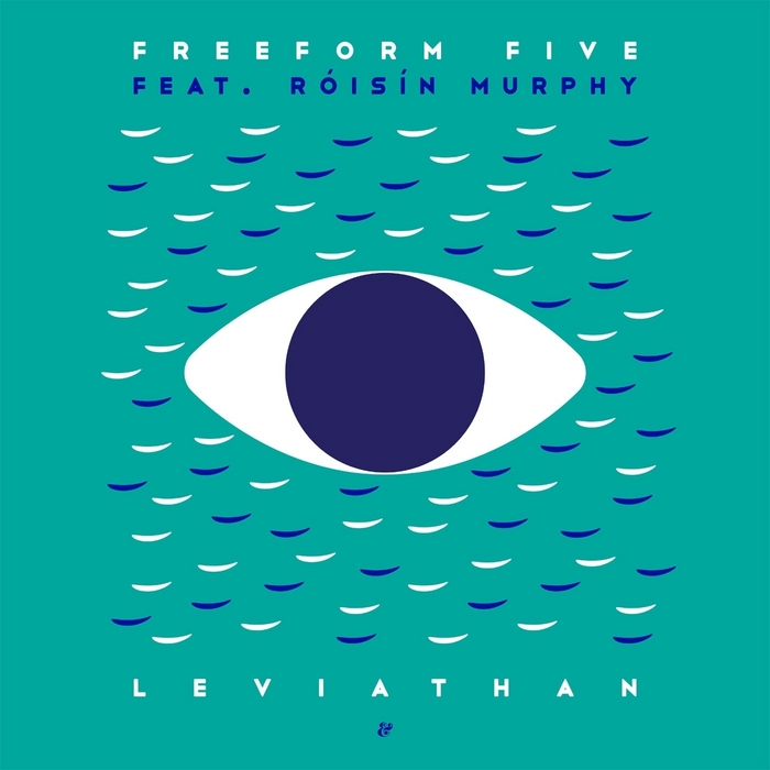 FREEFORM FIVE feat ROISIN MURPHY - Leviathan