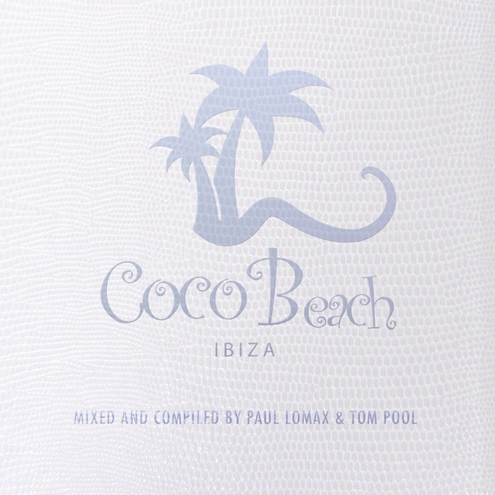 LOMAX, Paul/TOM POOL/VARIOUS - Coco Beach Ibiza Vol 2 (Compiled By Paul Lomax & Tom Pool)