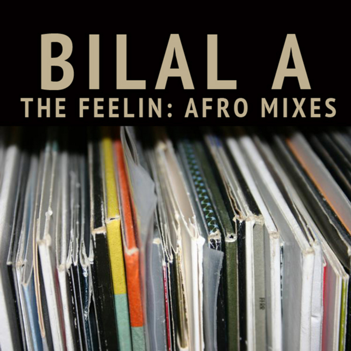 BILAL A - The Feelin (Remixes)