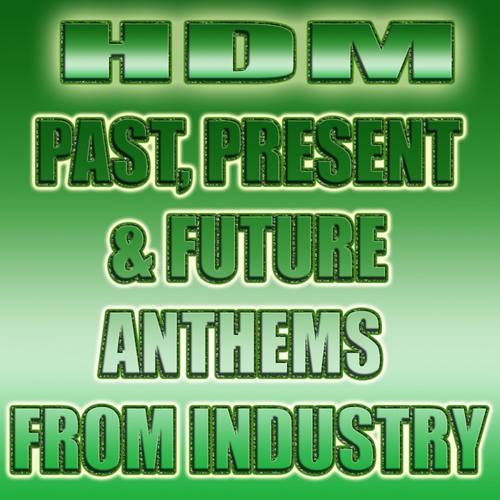 VARIOUS - HDM Past Present & Future Anthems