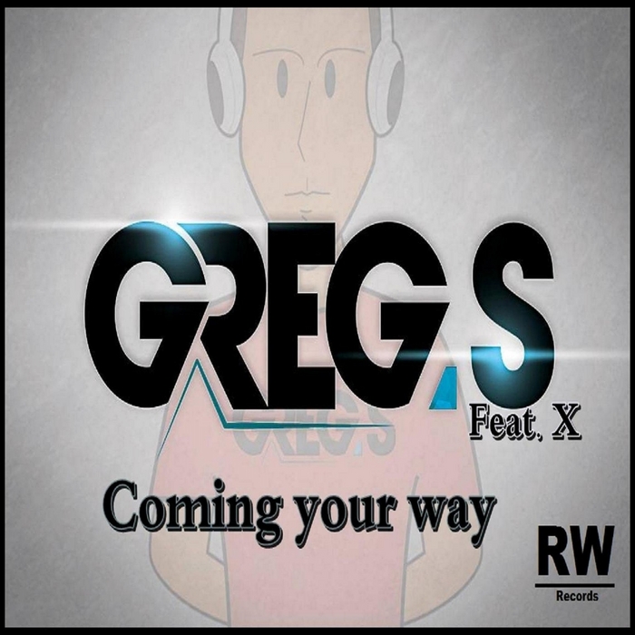 GREG S feat X - Coming Your Way