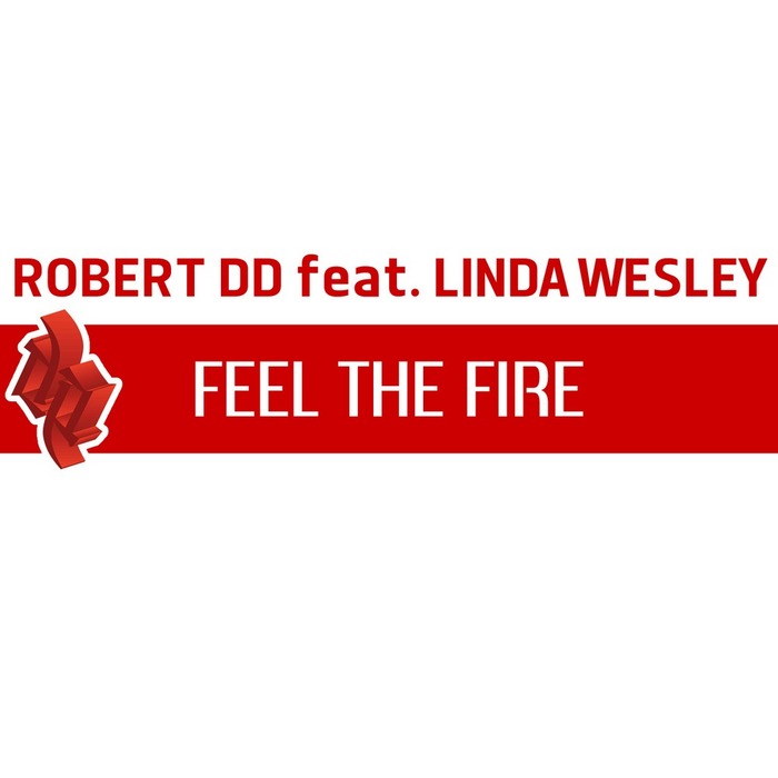 DD, Robert/LINDA WESLEY - Feel The Fire