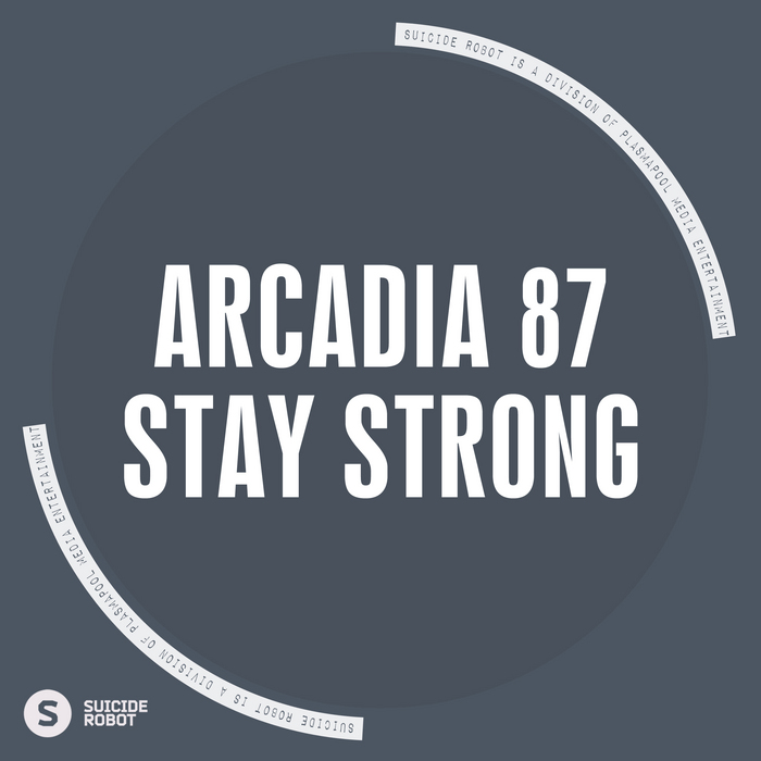 ARCADIA 87 - Stay Strong