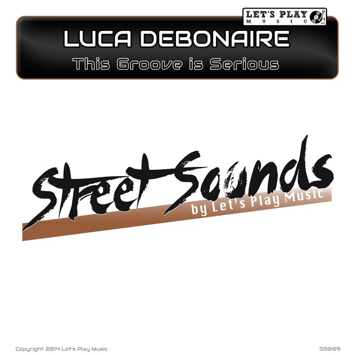 DEBONAIRE, Luca - This Groove Is Serious