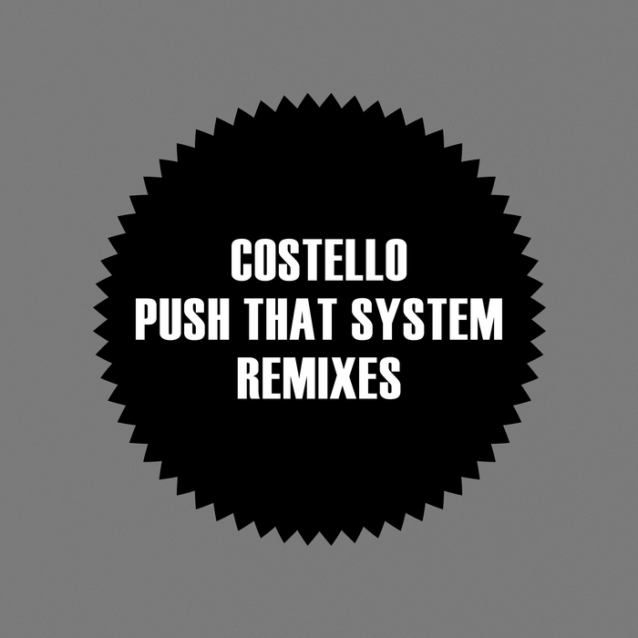 COSTELLO - Push That System: Remixes