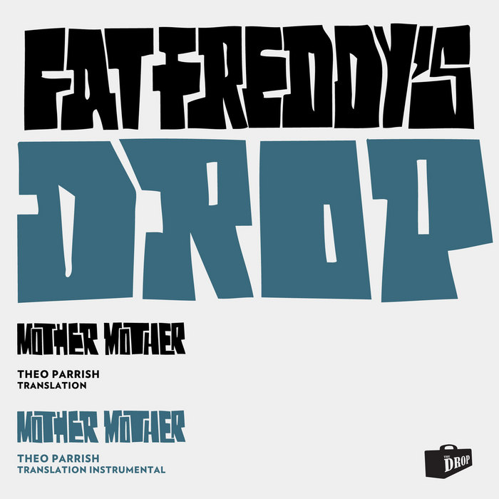 FAT FREDDYS DROP - Mother Mother (Theo Parrish Translation)