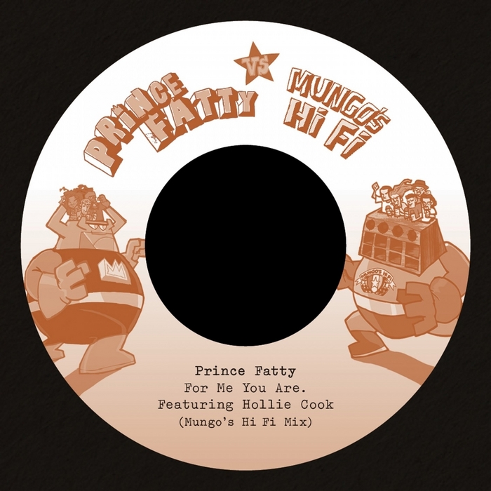 PRINCE FATTY feat GEORGE DEKKER/HOLLIE COOK - For Me You Are (Prince Fatty Versus Mungo's Hi Fi)