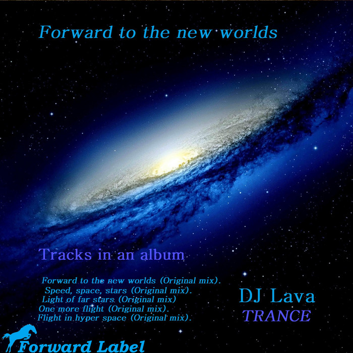 DJ LAVA - Forward To The New Worlds