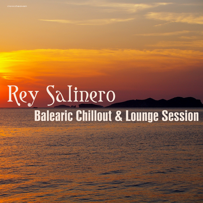 VARIOUS - Rey Salinero: Balearic Chillout & Lounge Session