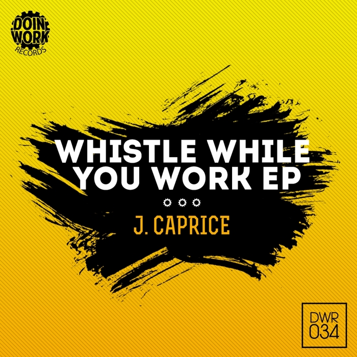 JCAPRICE - Whistle While You Work EP