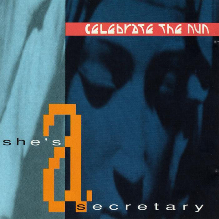 CELEBRATE THE NUN - She's A Secretary (maxi single)