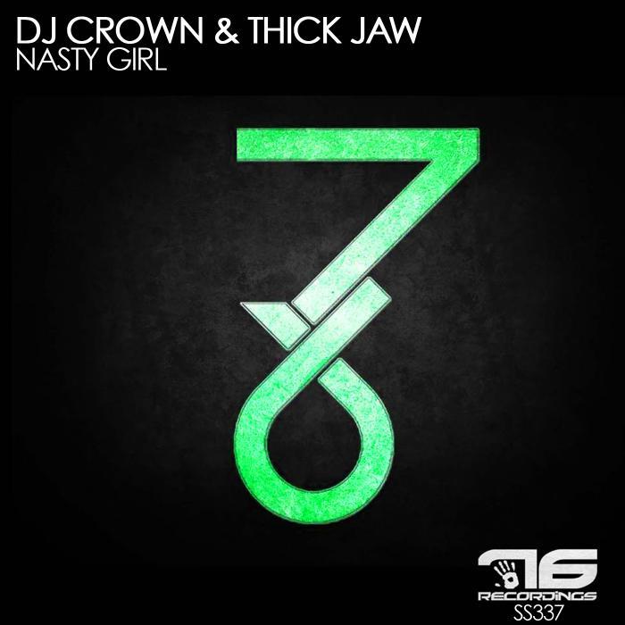 DJ CROWN/THICK JAW - Nasty Girl