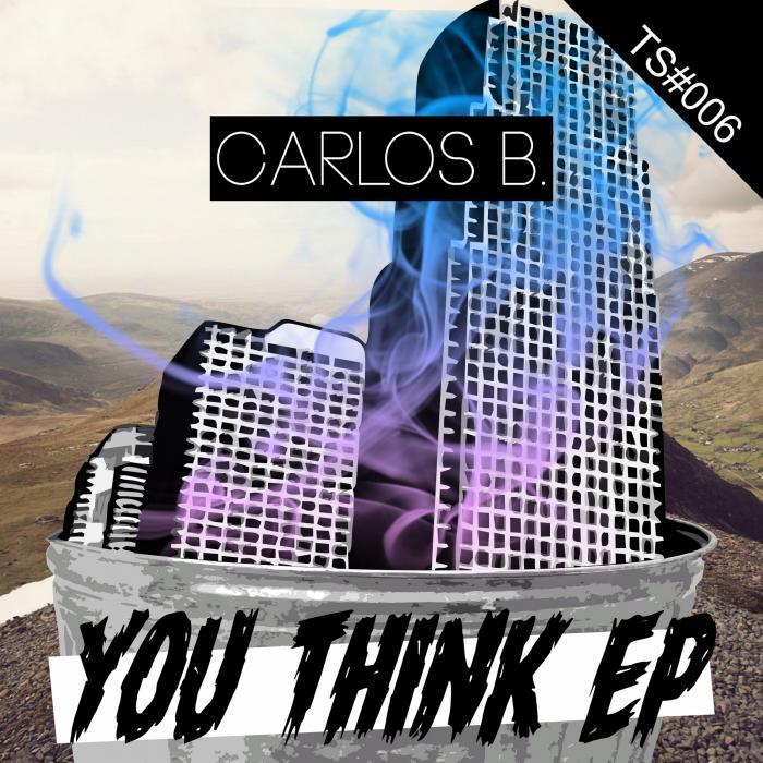 CARLOS B - You Think