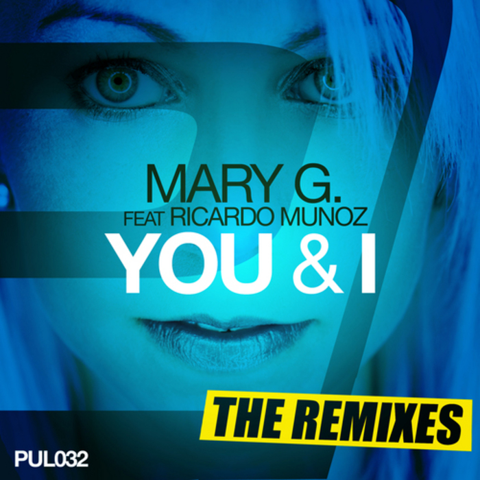 MARY G feat RICARDO MUNOZ - You & I: The Remixes