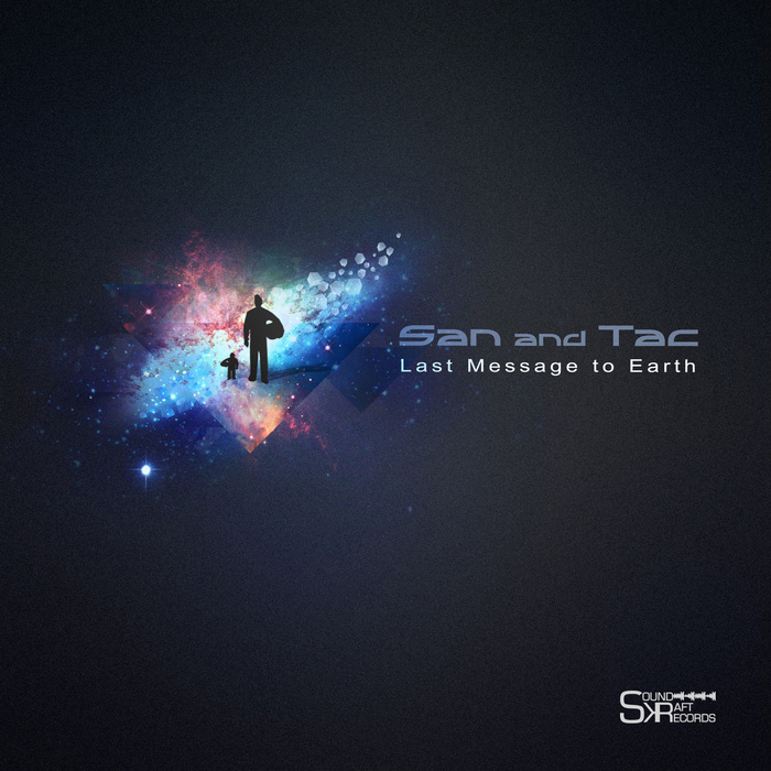 SAN & TAC - Last Message To Earth