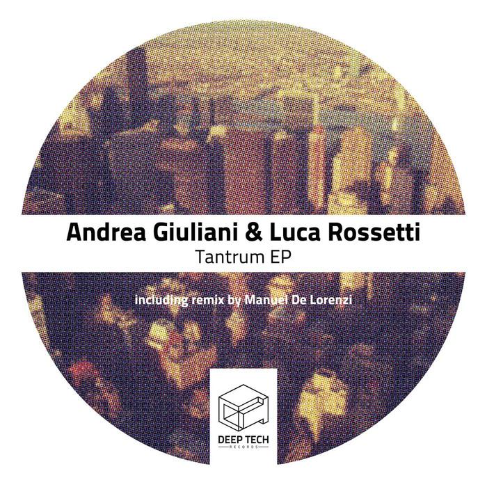 GIULIANI, Andrea/LUCA ROSSETTI - Tantrum EP