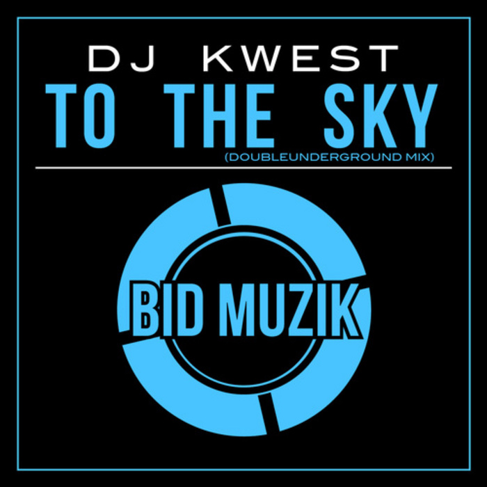 DJ KWEST - To The Sky