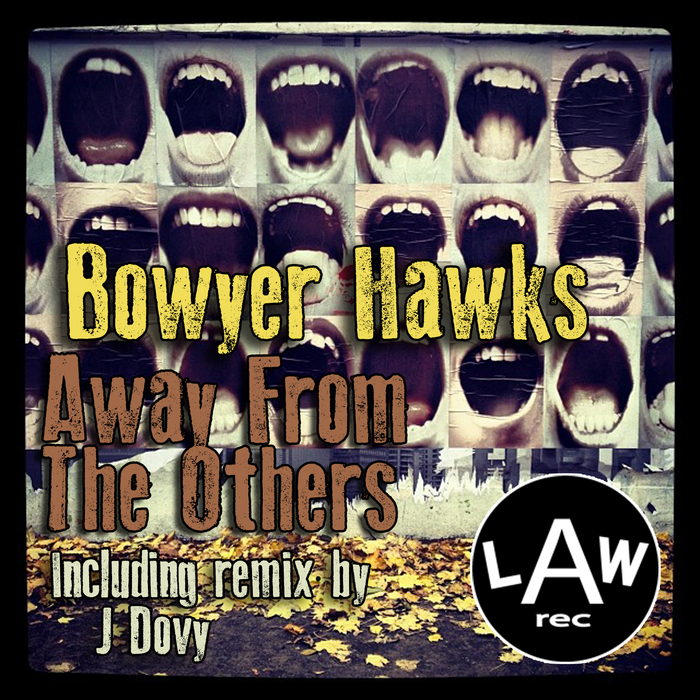 BOWYER HAWKS - Away From The Others