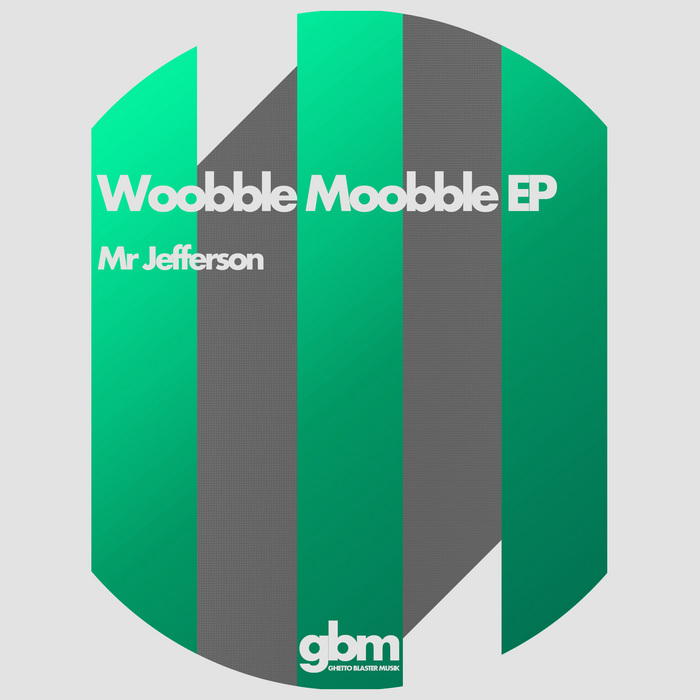 MR JEFFERSON - Woobble Moobble EP