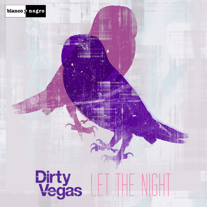 DIRTY VEGAS - Let The Night