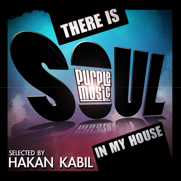 KABIL, Hakan/VARIOUS - There Is Soul In My House