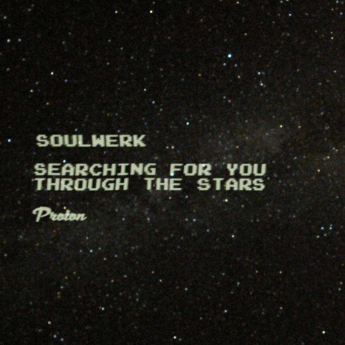 SOULWERK - Searching For You Through The Stars