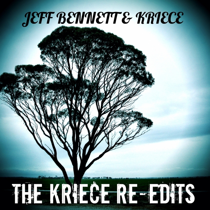 BENNETT, Jeff/KRIECE - The Kriece Re Edits