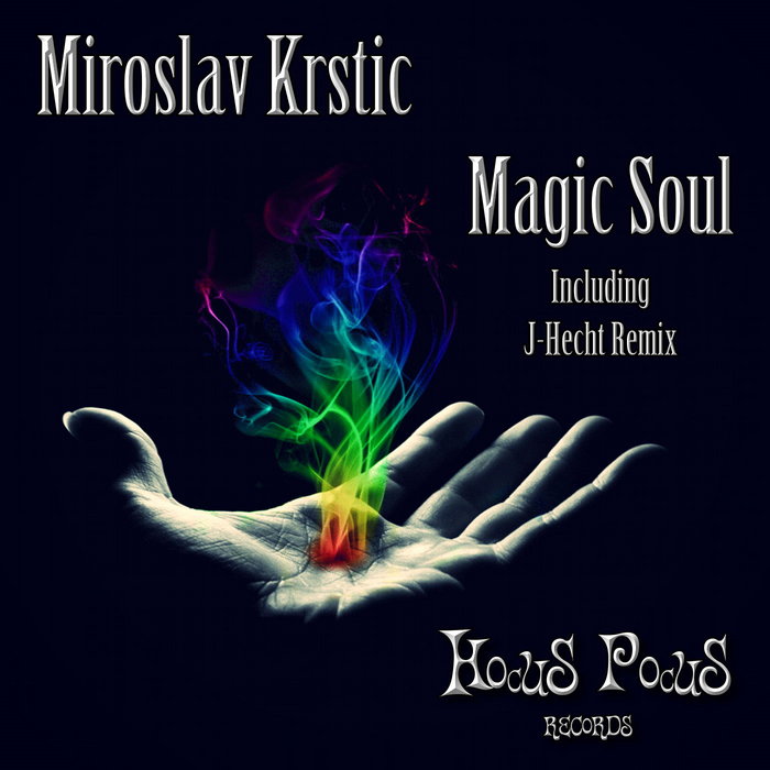 MIROSLAV KRSTIC - Magic Soul (remixes)